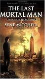 Mitchell, Syne: The Last Mortal Man Mitchell, Syne: The Last Mortal Man