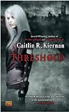 Kiernan, Caitlin R.: Threshold Kiernan, Caitlin R.: Threshold