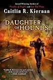 Kiernan, Caitlin R.: Daughter of Hounds Kiernan, Caitlin R.: Daughter of Hounds