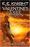 Knight, E. E.: Valentine's Exile: A Novel of the Vampire Earth Knight, E. E.: Valentine's Exile: A Novel of the Vampire Earth