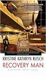 Rusch, Kristine Kathryn: Recovery Man