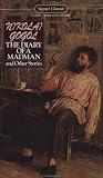 Gogol, Nikolai Vasilevich: Diary of a Madman Gogol, Nikolai Vasilevich: Diary of a Madman