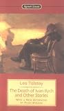 Tolstoy, Leo: Death Of Ivan Ilych And Other Stories Tolstoy, Leo: Death Of Ivan Ilych And Other Stories
