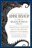 Bishop, Anne: The Black Jewels Trilogy: Daughter of the Blood/Heir to the Shadows/Queen of the Darkness Bishop, Anne: The Black Jewels Trilogy: Daughter of the Blood/Heir to the Shadows/Queen of the Darkness