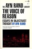 Rand, Ayn: The Voice of Reason: Essays in Objectivist Thought Rand, Ayn: The Voice of Reason: Essays in Objectivist Thought