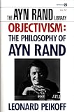 Objectivism: The Philosophy of Ayn Rand 0003195542 (0452011019) by Peikoff, Leonard Peikoff, Leonard: Objectivism: The Philosophy of Ayn Rand 0003195542