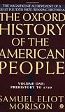 Morison, Samuel Eliot: The Oxford History of the American People: Prehistory to 1789 Morison, Samuel Eliot: The Oxford History of the American People: Prehistory to 1789