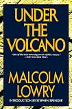 Lowry, Malcolm: Under the Volcano Lowry, Malcolm: Under the Volcano