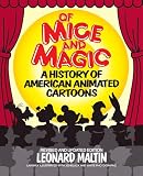 Maltin, Leonard: Of Mice and Magic: A History of American Animated Cartoons Maltin, Leonard: Of Mice and Magic: A History of American Animated Cartoons