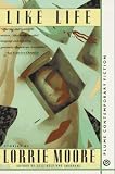 Moore, Lorrie: Like Life: Stories Moore, Lorrie: Like Life: Stories