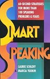 Yudkin, Marcia: Smart Speaking: 60 Second Strategies for More Than 100 Speaking Problems and Fears Yudkin, Marcia: Smart Speaking: 60 Second Strategies for More Than 100 Speaking Problems and Fears