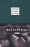Oates, Joyce Carol: Bellefleur Oates, Joyce Carol: Bellefleur