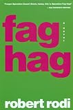 Rodi, Robert: Fag Hag