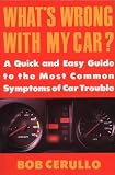 Cerullo, Bob: What's Wrong With My Car? Cerullo, Bob: What's Wrong With My Car?