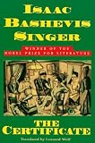 Singer, Isaac Bashevis: The Certificate Singer, Isaac Bashevis: The Certificate