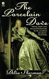 Sherman, Delia: The Porcelain Dove or Constancy's Reward
