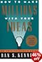 How to Make Millions with Your Ideas