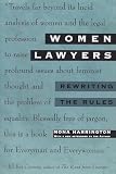 Harrington, Mona: Women Lawyers: Rewriting the Rules Harrington, Mona: Women Lawyers: Rewriting the Rules
