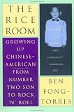 Fong-Torres, Ben: The Rice Room: Growing Up Chinese-American-From Number Two Son to Rock'N'Roll Fong-Torres, Ben: The Rice Room: Growing Up Chinese-American-From Number Two Son to Rock'N'Roll