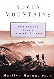 Mason, Marilyn: Seven Mountains : The Inner Climb to Committment and Caring Mason, Marilyn: Seven Mountains : The Inner Climb to Committment and Caring