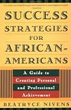 Nivens, Beatryce: Success Strategies for African-Americans: A Guide to Creating Personal and Professional Achievement