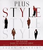 Nanfeldt, Suzan: Plus Style : The Plus-Size Guide to Looking Great Nanfeldt, Suzan: Plus Style : The Plus-Size Guide to Looking Great