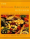 Medearis, Angela Shelf: The African-American Kitchen : Cooking from Our Heritage