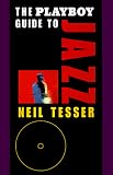 The Playboy Guide to Jazz (0452276489) by Tesser, Neil Tesser, Neil: The Playboy Guide to Jazz