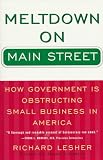 Lesher, Richard: Meltdown on Main Street: How Government Is Obstructing Small Business in America