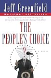 Greenfield, Jeff: The People's Choice Greenfield, Jeff: The People's Choice