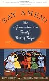 Archibald, Chestina M.: Say Amen! : The African-American Family's Book of Prayers