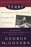 McGovern, George: Terry: My Daughter's Life-And-Death Struggle With Alcoholism McGovern, George: Terry: My Daughter's Life-And-Death Struggle With Alcoholism