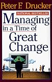 Managing in a Time of Great Change (0452278376) by Drucker, Peter F. Drucker, Peter F.: Managing in a Time of Great Change