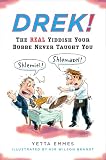 Emmes, Yetta: Drek: The Real Yiddish Your Bubbe Never Taught You Emmes, Yetta: Drek: The Real Yiddish Your Bubbe Never Taught You