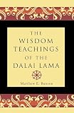 Bunson, Matthew E.: The Wisdom Teachings of the Dalai Lama