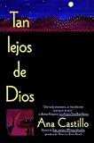 Castillo, Ana: Tan Lejos De Dios / So Far from God Castillo, Ana: Tan Lejos De Dios / So Far from God