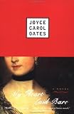 Oates, Joyce Carol: My Heart Laid Bare