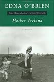 O'Brien, Edna: Mother Ireland : A Memoir