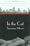Moore, Susanna: In the Cut Moore, Susanna: In the Cut