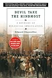 Chancellor, Edward: Devil Take the Hindmost: A History of Financial Speculation Chancellor, Edward: Devil Take the Hindmost: A History of Financial Speculation