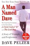 Pelzer, David J.: A Man Named Dave: A Story of Triumph and Forgiveness