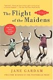 Gardam, Jane: The Flight of the Maidens Gardam, Jane: The Flight of the Maidens