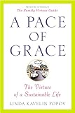 Popov, Linda Kavelin: A Pace of Grace: The Virtues of a Sustainable Life