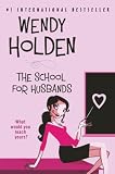Holden, Wendy: The School for Husbands Holden, Wendy: The School for Husbands