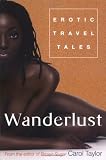 Taylor, Carol: Wanderlust: Erotic Travel Tales