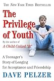 Pelzer, Dave: The Privilege Of Youth: A Teenager's Story