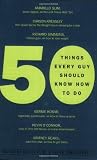 Kline, Daniel: 50 Things Every Guy Should Know How to Do: Celebrity And Expert Advice on Living Large Kline, Daniel: 50 Things Every Guy Should Know How to Do: Celebrity And Expert Advice on Living Large
