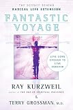Kurzweil, Ray: Fantastic Voyage: Live Long Enough To Live Forever Kurzweil, Ray: Fantastic Voyage: Live Long Enough To Live Forever
