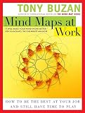Buzan, Tony: Mind Maps at Work: How to Be the Best at Your Job And Still Have Time to Play Buzan, Tony: Mind Maps at Work: How to Be the Best at Your Job And Still Have Time to Play