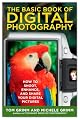 The Basic Book of Digital Photography: How to Shoot, Enhance, and Share Your Digital Pictures